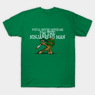 I'm the Ninjabread Man T-Shirt